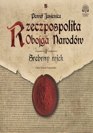 Rzeczpospolita Jasienica. Rzeczpospolita obojga narodów. Srebrny wiek