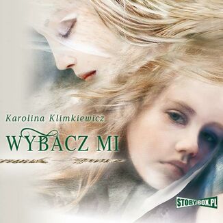 Wybacz mi Karolina Klimkiewicz - okadka audiobooka MP3