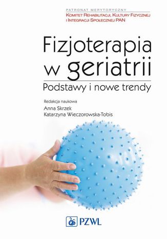 Fizjoterapia w geriatrii. Podstawy i nowe trendy Katarzyna Wieczorowska-Tobis, Anna Skrzek - okadka audiobooks CD