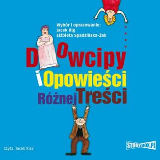 Dowcipy i opowieci rnej treci Jacek Illg, Elbieta Spadziska-ak - okadka audiobooka MP3