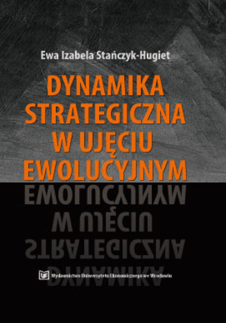 Dynamika strategiczna w ujciu ewolucyjnym Ewa Izabela Staczyk-Hugiet - okadka ksiki