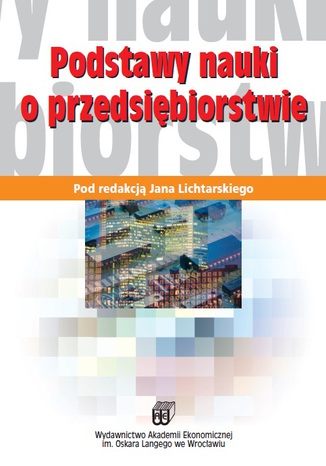 Podstawy nauki o przedsibiorstwie. Wyd. 7 zmienione i rozszerzone red. Jan Lichtarski - okadka audiobooks CD