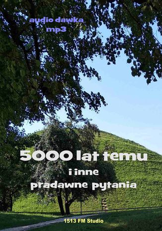 5000 lat temu i inne pradawne pytania Tomasz Schinesghe - okadka audiobooka MP3