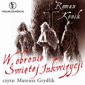 W obronie Świętej Inkwizycji Roman Konik - okładka audiobooka MP3