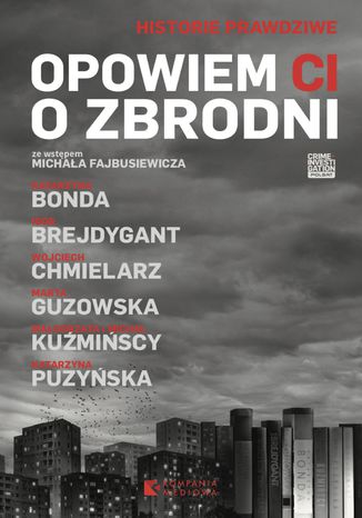 Opowiem Ci o zbrodni Katarzyna Bonda, Igor Brejdygant, Wojciech Chmielarz - okładka ebooka