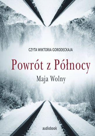 Powrt z Pnocy Maja Wolny - okadka ebooka