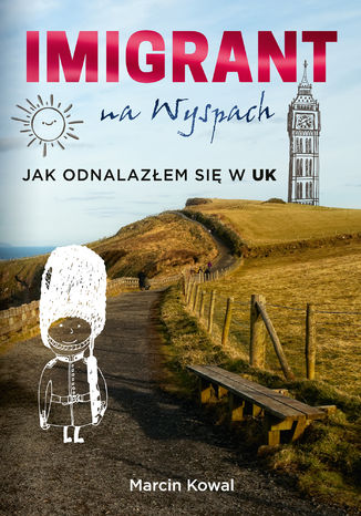 Imigrant na Wyspach jak odnalazłem się w UK