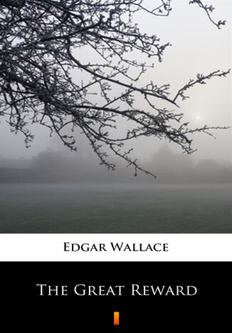 The Great Reward Edgar Wallace - okadka ebooka