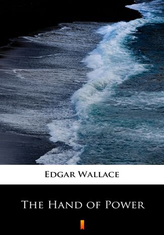 The Hand of Power Edgar Wallace - okadka ebooka