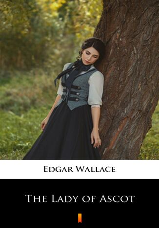 The Lady of Ascot Edgar Wallace - okadka ebooka