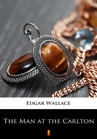 The Man at the Carlton Edgar Wallace - okadka ebooka