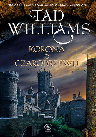 Ostatni król Osten Ard (Tom 1). Korona z czarodrzewu