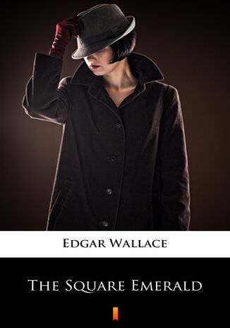 The Square Emerald Edgar Wallace - okadka ebooka