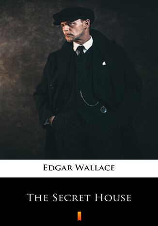 The Secret House Edgar Wallace - okadka ebooka