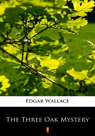 The Three Oak Mystery Edgar Wallace - okadka ebooka