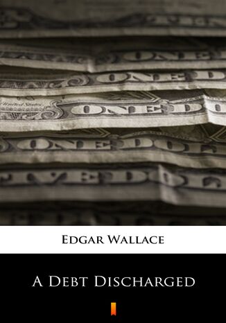 A Debt Discharged Edgar Wallace - okadka ebooka