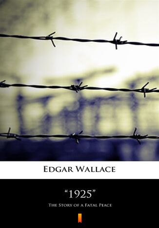 1925. The Story of a Fatal Peace Edgar Wallace - okadka ebooka
