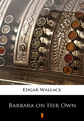 Barbara on Her Own Edgar Wallace - okładka ebooka