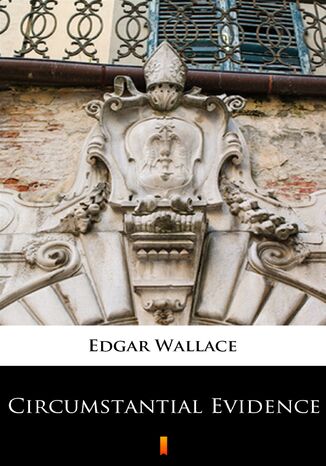 Circumstantial Evidence Edgar Wallace - okadka ebooka