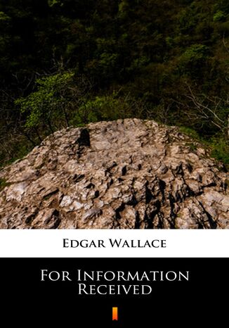 For Information Received Edgar Wallace - okadka ebooka