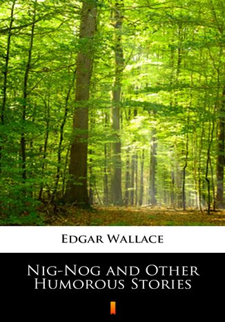 Nig-Nog and Other Humorous Stories Edgar Wallace - okładka ebooka