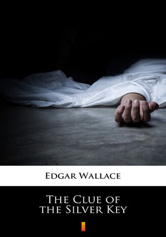 The Clue of the Silver Key Edgar Wallace - okładka audiobooka MP3