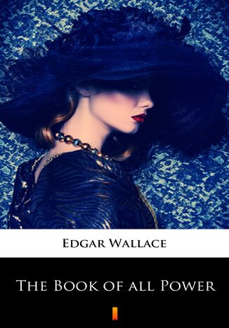 The Book of all Power Edgar Wallace - okładka ebooka