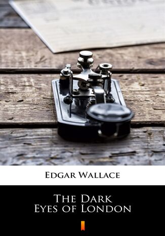 The Dark Eyes of London Edgar Wallace - okładka audiobooka MP3