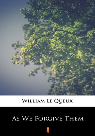 As We Forgive Them William Le Queux - okadka audiobooks CD