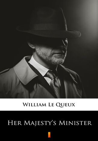 Her Majestys Minister William Le Queux - okadka audiobooka MP3