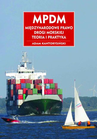 MPDM. Miedzynarodowe Prawo Drogi Morskiej. Teoria i praktyka Adam Kantorysiski - okadka audiobooks CD