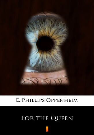 For the Queen E. Phillips Oppenheim - okadka ebooka