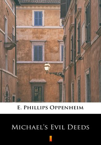 Michaels Evil Deeds E. Phillips Oppenheim - okadka ebooka
