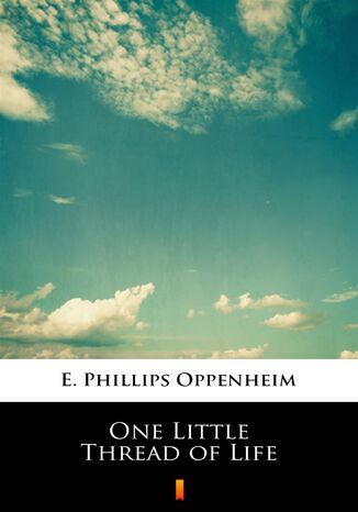 One Little Thread of Life E. Phillips Oppenheim - okadka audiobooks CD