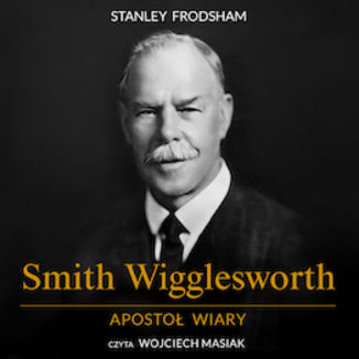 Smith Wigglesworth. Aposto wiary Stanley Frodsham - okadka ebooka