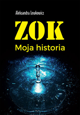 Okładka książki/ebooka ZOK. Moja historia