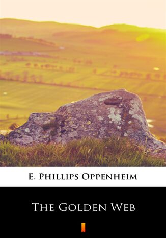 The Golden Web E. Phillips Oppenheim - okadka ebooka