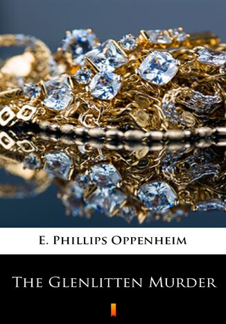 The Glenlitten Murder E. Phillips Oppenheim - okadka ebooka