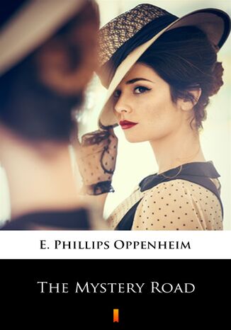 The Mystery Road E. Phillips Oppenheim - okadka ebooka