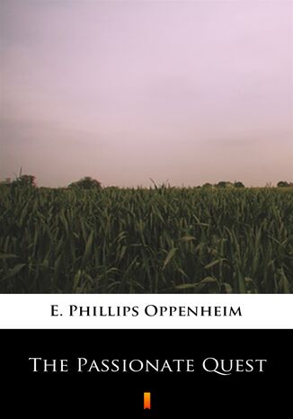 The Passionate Quest E. Phillips Oppenheim - okadka audiobooka MP3