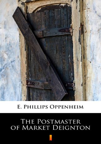 The Postmaster of Market Deignton E. Phillips Oppenheim - okadka audiobooks CD
