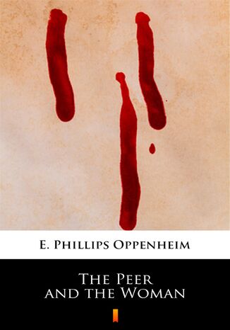 The Peer and the Woman E. Phillips Oppenheim - okadka ebooka