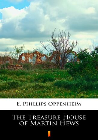 The Treasure House of Martin Hews E. Phillips Oppenheim - okadka ebooka