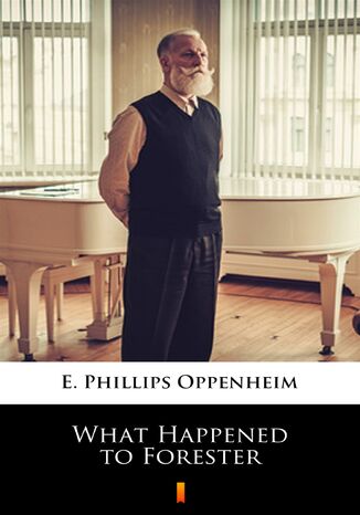 What Happened to Forester E. Phillips Oppenheim - okadka audiobooks CD