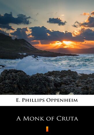 A Monk of Cruta E. Phillips Oppenheim - okadka audiobooka MP3