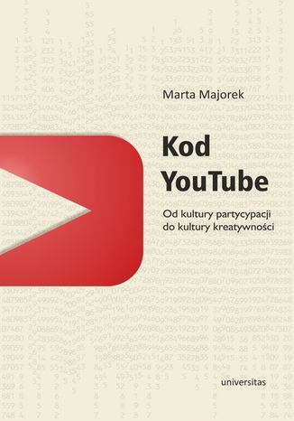 Okładka:Kod YouTube. Od kultury partycypacji do kultury kreatywności 
