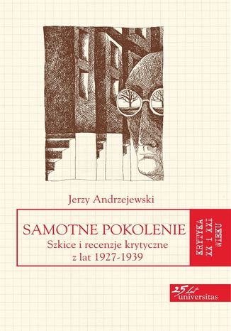 Okładka:Samotne pokolenie. Szkice i recenzje krytyczne z lat 1927-1939 