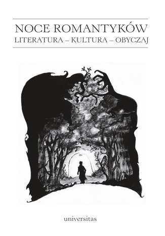 Noce romantykw. Literatura - Kultura - Obyczaj Anna Rej, Dominika Skiba, Marian Ursel - okadka ebooka