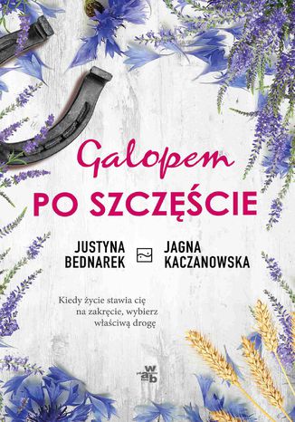 Galopem po szczcie. Tom 1 Justyna Bednarek, Jagna Kaczanowska - okadka audiobooks CD