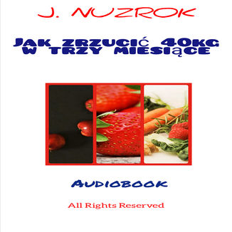 Jak zrzuci 40 kg w trzy miesice J. Nuzrok - okadka audiobooks CD